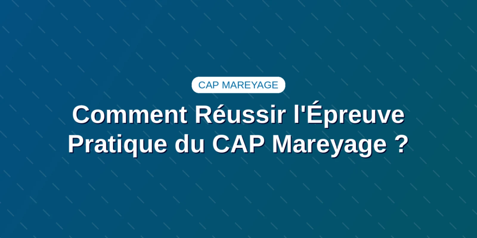 Comment Réussir l'Épreuve Pratique du CAP Mareyage ?